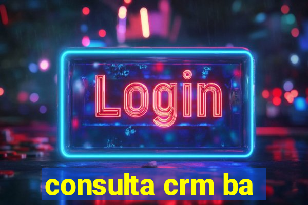 consulta crm ba